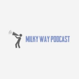 Milky Way Podcast