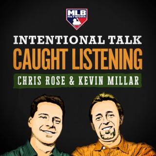 MLBN Intentional Talk: Caught Listening