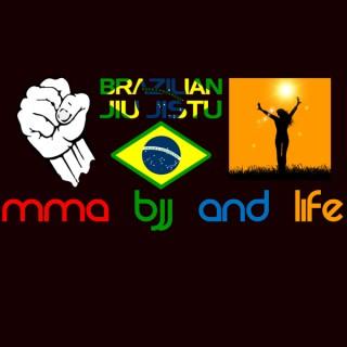 MMA BJJ and Life