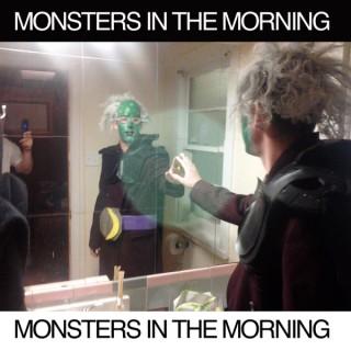 Monsters in the Morning