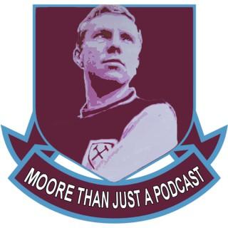 Moore Than Just A Podcast - West Ham Podcast
