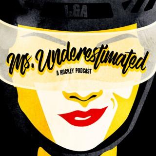Ms Underestimated Podcast
