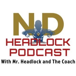 ND Headlock Podcast with Mr. Headlock and The Coach
