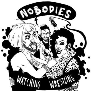 Nobodies Watching Wrestling