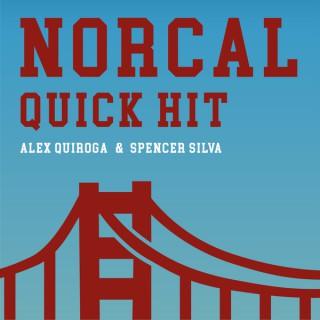 NorCal Quick Hit