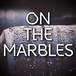 On The Marbles