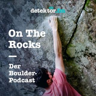 On The Rocks – Der Boulder-Podcast – detektor.fm