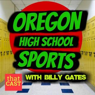 Oregon High School Sports Podcast with Billy Gates