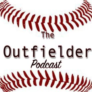 Outfielder Podcast
