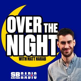 Over The Night with Matt Harab
