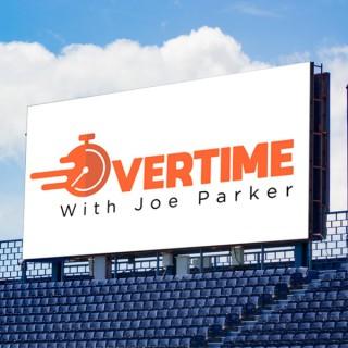 Overtime with Joe Parker