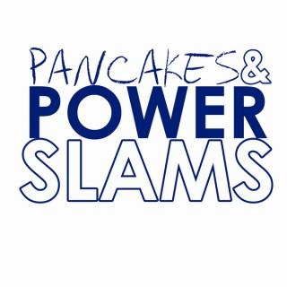 Pancakes and Powerslams