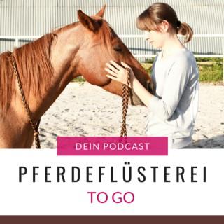 Pferdeflüsterei TO GO! Der Podcast für Pferdemenschen mit Herz