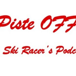 Piste OFF - The Ski Racer's Podcast