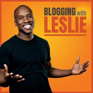 Blogging with Leslie: Blogging, Online Business, Entrepreneurship