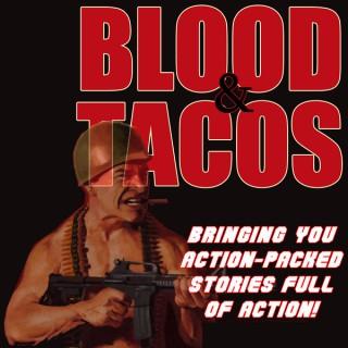 Blood and Tacos