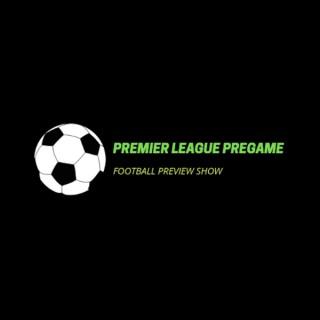 Premier League Pregame