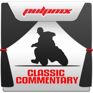 PulpMX Classic Commentary