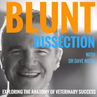 Blunt Dissection: The best minds in veterinary medicine, academia & business profiled so you can learn from their experience.