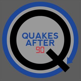 Quakes After 90