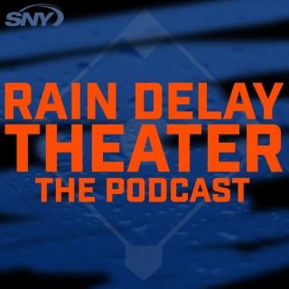 Rain Delay Theater: The Podcast