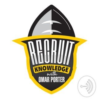 Recruit Knowledge with Omar Porter