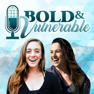 Bold & Vulnerable Podcast
