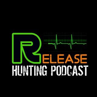 Release Hunting Podcast