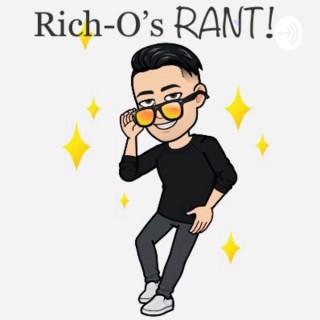 Rich-O’s RANT!