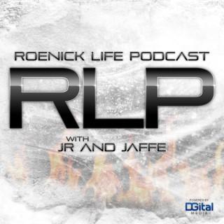 Roenick Life Podcast with JR and Jaffe