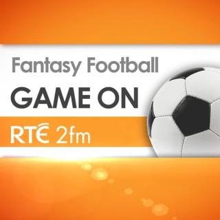 RTÉ - Game On Fantasy Football Podcast