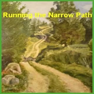 Running the Narrow Path
