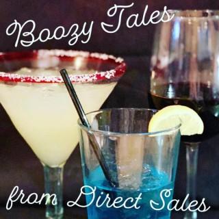 Boozy Tales From Direct Sales
