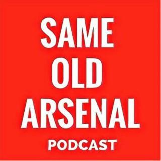 Same Old Arsenal Podcast