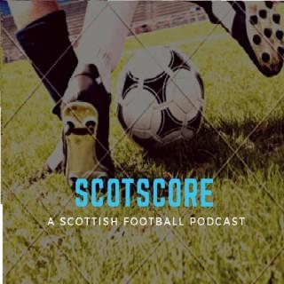 ScotScore: A Scottish Football Podcast