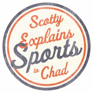 Scotty Explains Sports to Chad