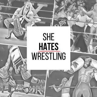 She Hates Wrestling