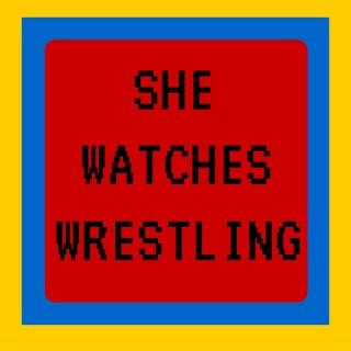 She Watches Wrestling