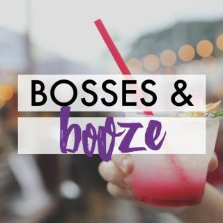 Bosses & Booze