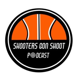 Shooters gon shoot podcast