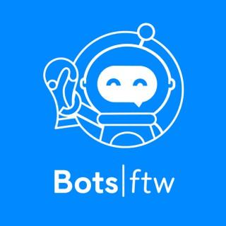 Botsftw (Bots for the Win) | Chatbots, Facebook Messenger, and Messenger Marketing