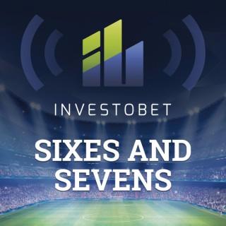 Sixes and Sevens - Investobet Football