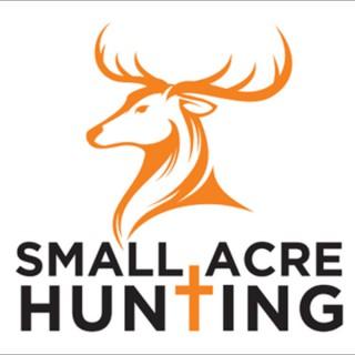 Small Acre Hunting Podcast