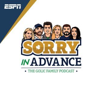 Sorry in Advance...The Golic Family Podcast