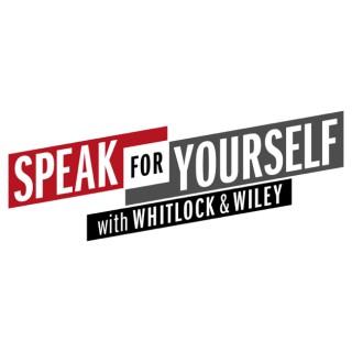 Speak For Yourself with Whitlock & Wiley