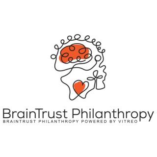 BrainTrust Philanthropy Podcast Powered by ViTreo
