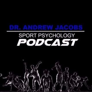 Sport Psychology Today with Dr. Andrew Jacobs