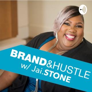 Brand and Hustle with Jai Stone