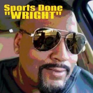 Sports Done Wright w/ Vince Wright