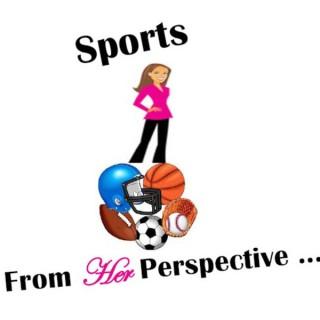 Sports From Her Perspective